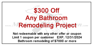 $300 off Bath Remodel of $4500 or more.